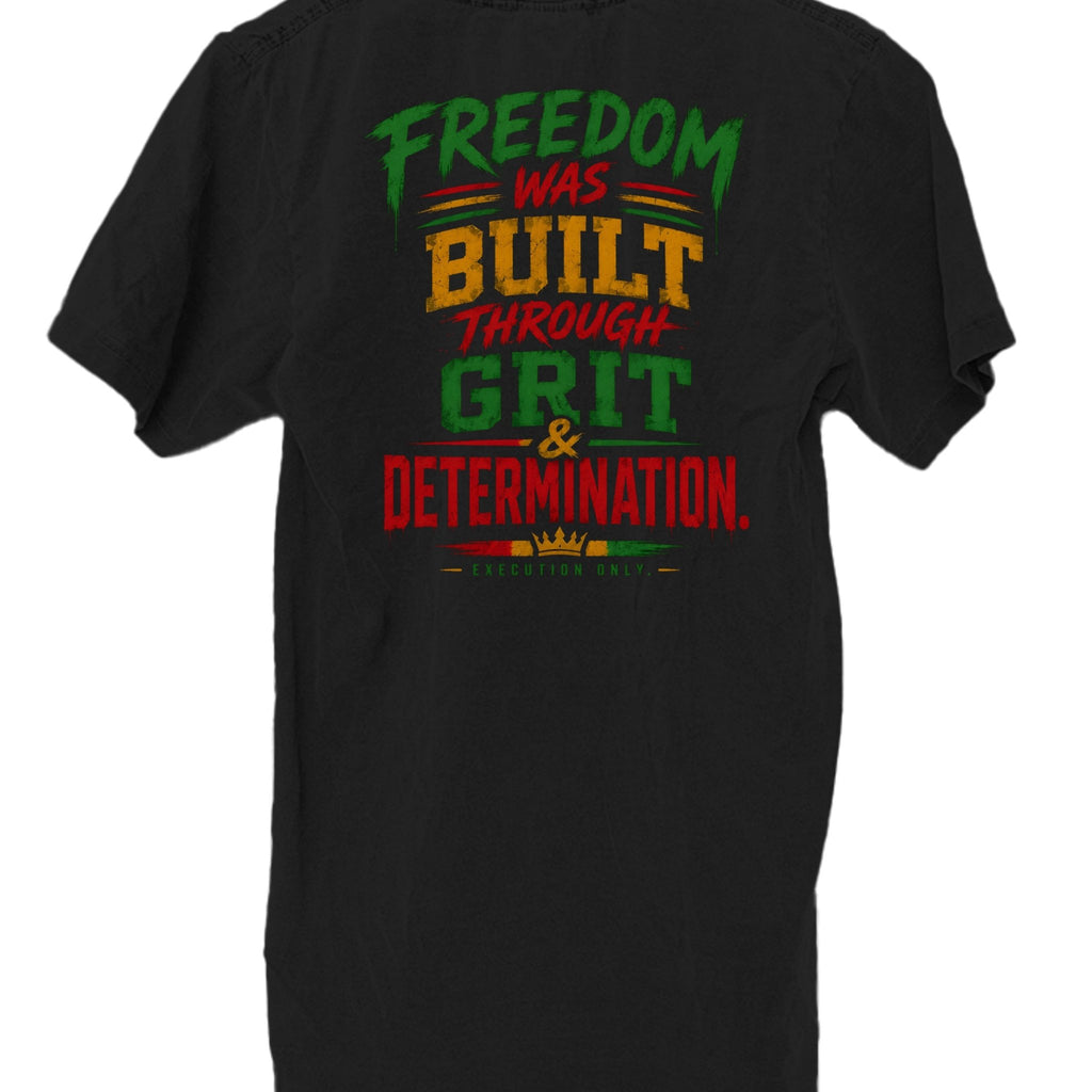 DIRTY Money Dreams Grit Built on Freedom Juneteenth 2026 Tee - DIRTY MONEY DREAMS