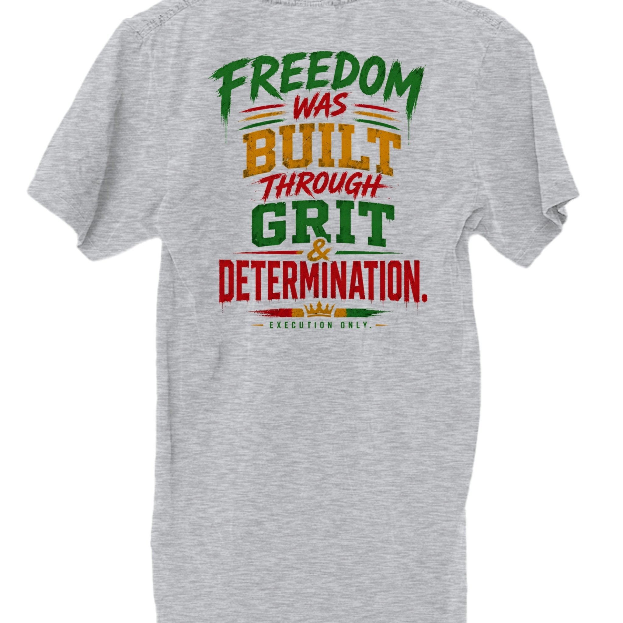 DIRTY Money Dreams Grit Built on Freedom Juneteenth 2026 Tee - DIRTY MONEY DREAMS