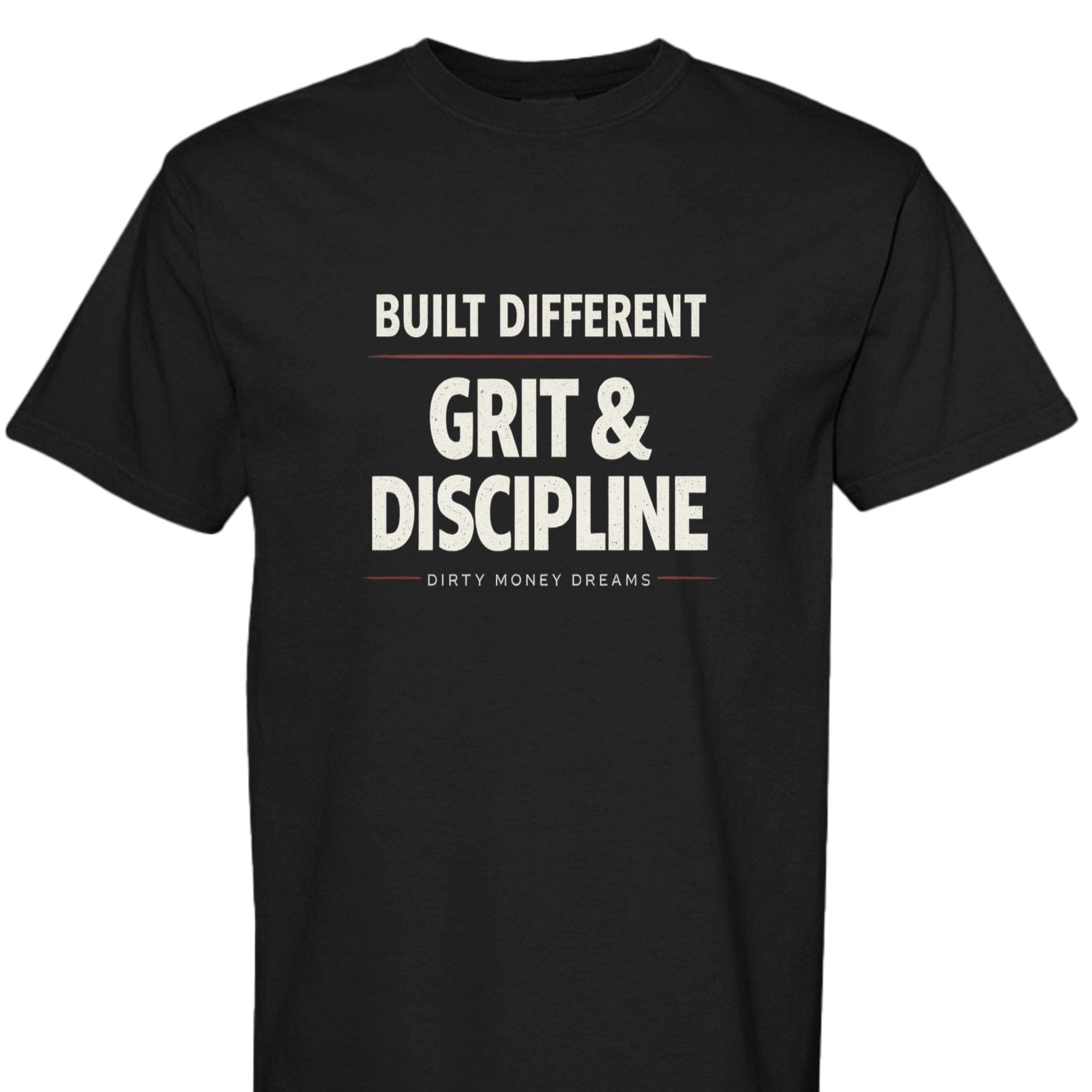 Dirty Money Dreams “Grit & Discipline” Tee – Built Different Streetwear - DIRTY MONEY DREAMS