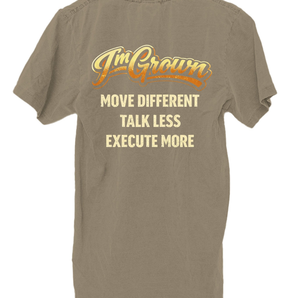 I’m Grown Graphic T-Shirt – Move Different, Execute More | Dirty Money Dreams - DIRTY MONEY DREAMS