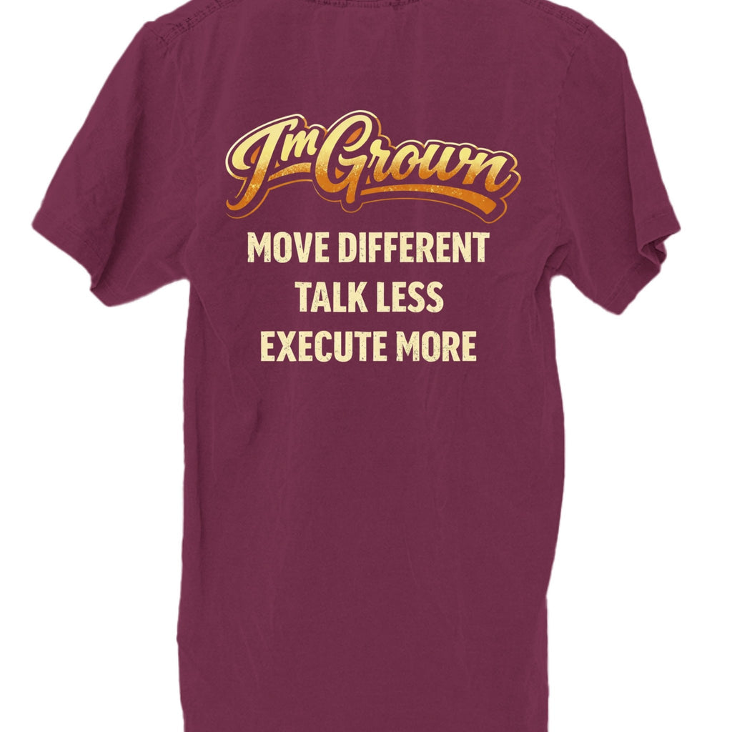 I’m Grown Graphic T-Shirt – Move Different, Execute More | Dirty Money Dreams - DIRTY MONEY DREAMS