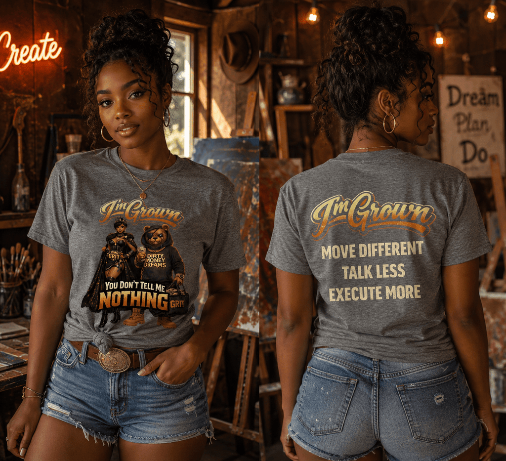 I’m Grown Graphic T-Shirt – Move Different, Execute More | Dirty Money Dreams - DIRTY MONEY DREAMS